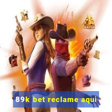 89k bet reclame aqui